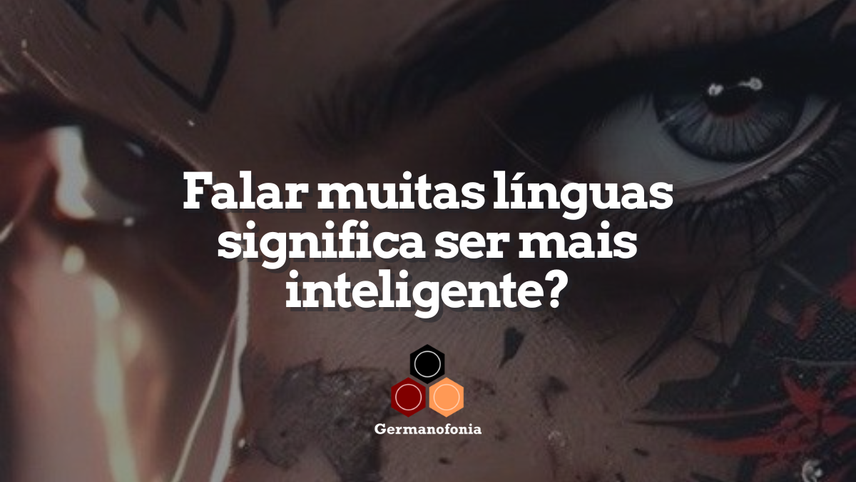 Falar muitas línguas significa ser mais inteligente?