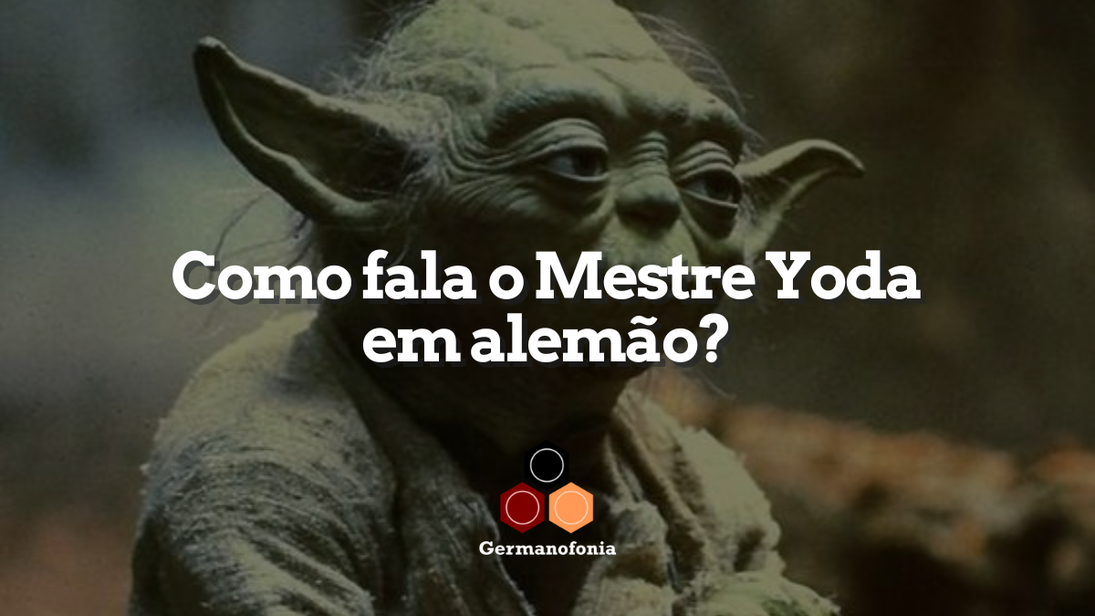 como fala o mestre Yoda em alemão