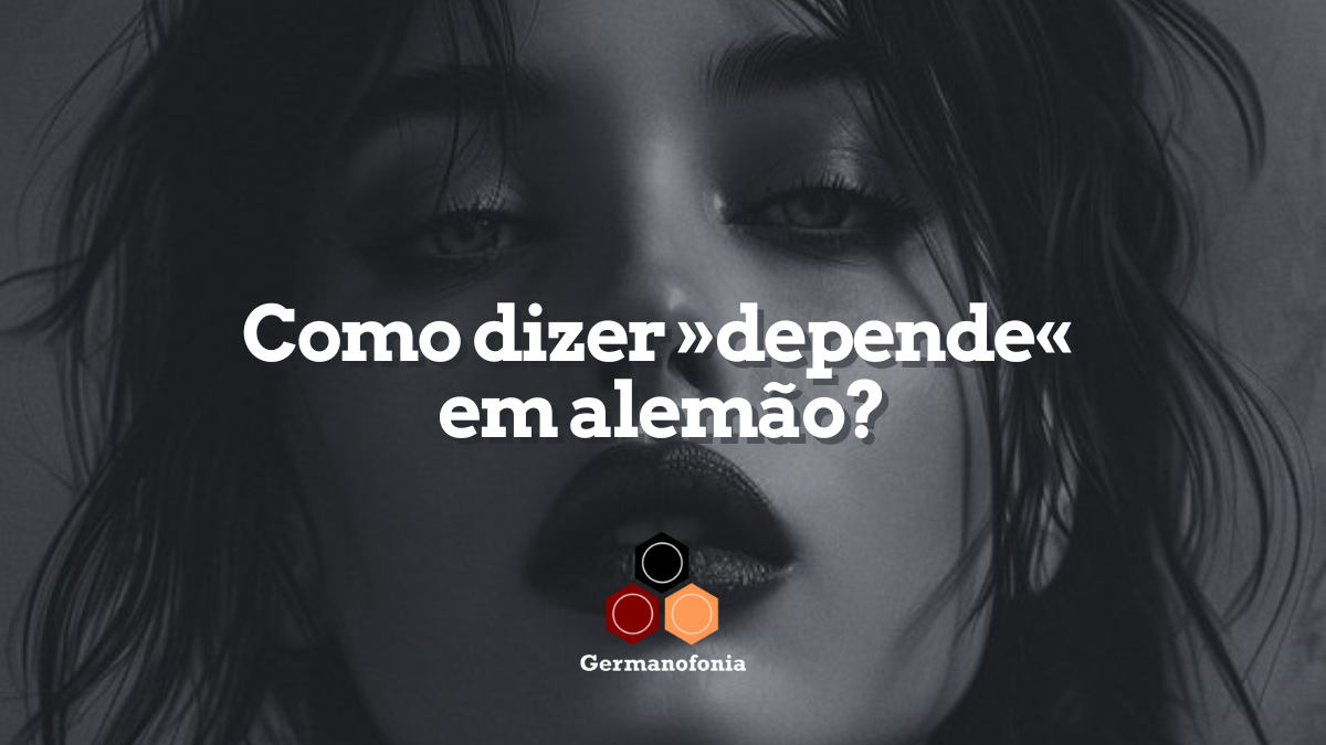 Como dizer ‘depende’ em alemão?