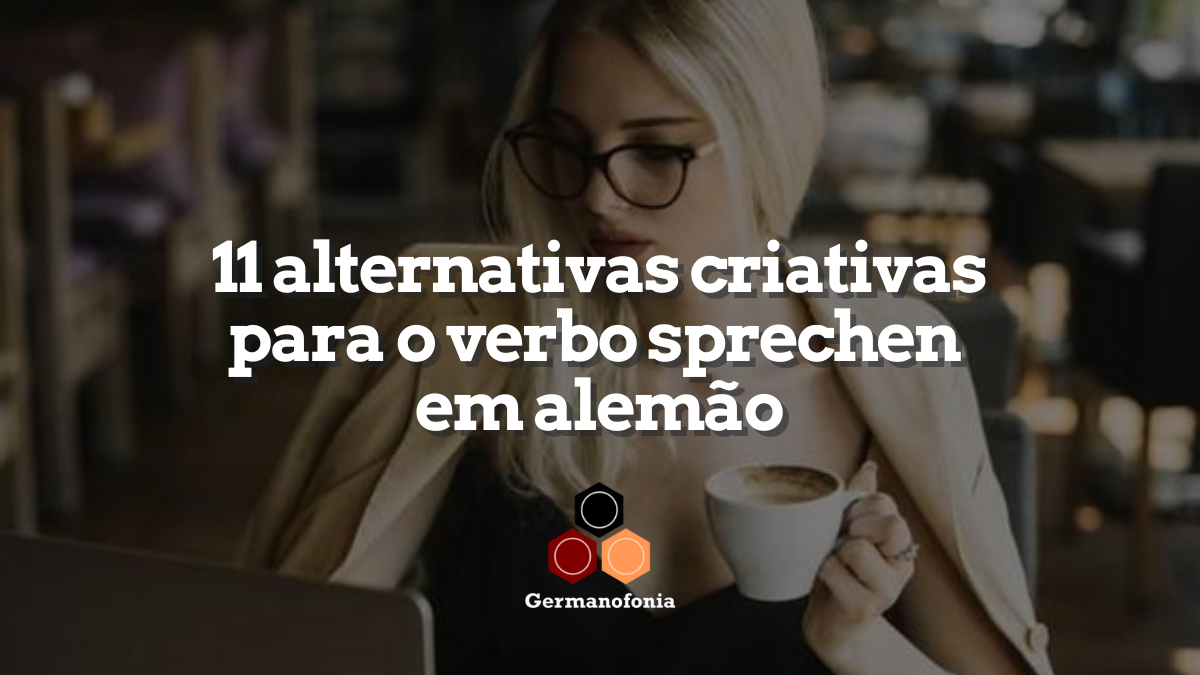 Protegido: 11 alternativas criativas para o verbo sprechen em alemão